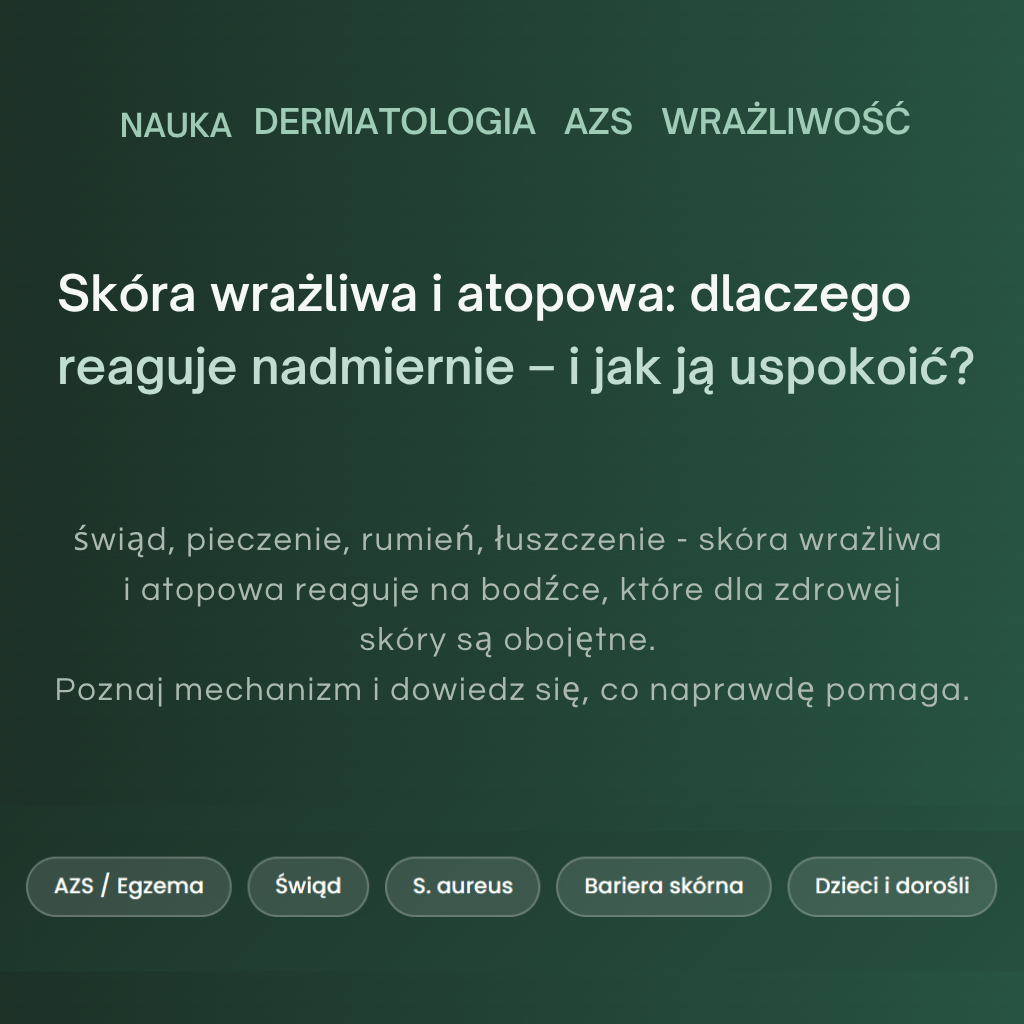 Skóra wrażliwa i atopowa: dlaczego reaguje nadmiernie – i jak ją uspokoić? Kwas podchlorawy dla uspokojenia skóry wrażliwej.