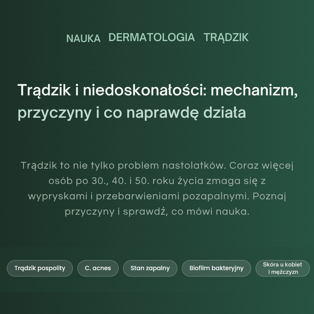Trądzik i niedoskonałości: mechanizm, przyczyny i co naprawdę działa. HOCl na tradziki.