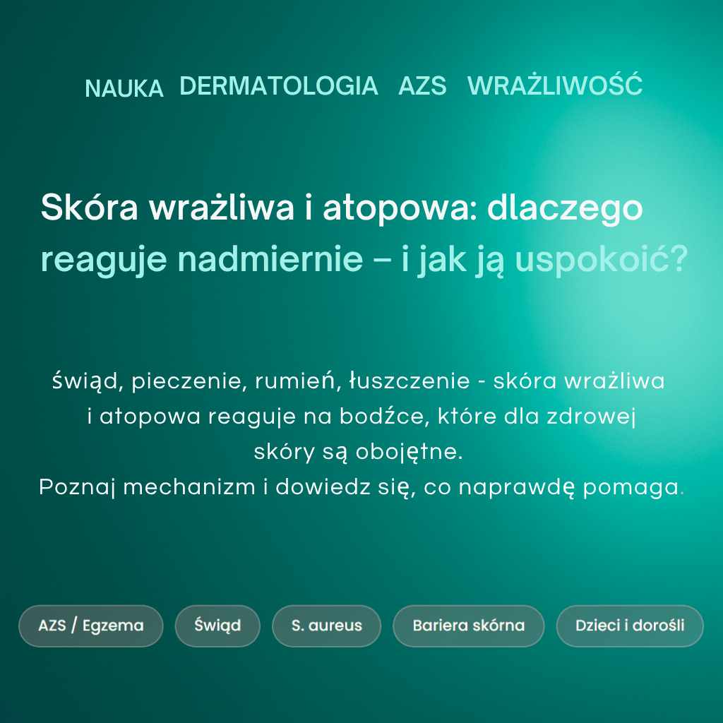 Skóra wrażliwa i atopowa: dlaczego reaguje nadmiernie – i jak ją uspokoić? Kwas podchlorawy dla uspokojenia skóry wrażliwej.